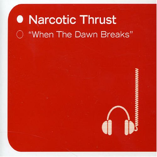 Narcotic Thrust - When the Dawn Breaks (Cicada remix) Lyrics - Zortam Music