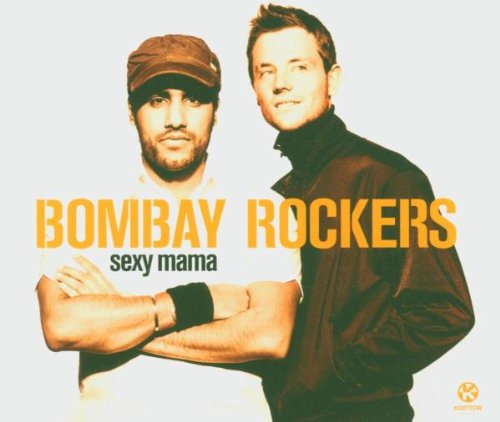 Bombay Rockers - Sexy Mama (Radio Edit) Lyrics - Zortam Music
