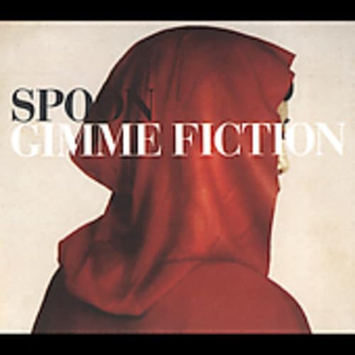 Spoon - Gimme Fiction [Bonus Disc] - Zortam Music