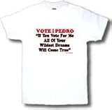 Vote For Pedro Wildest Dreams Adult T-Shirt