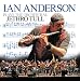 Ian Anderson Plays the Orchestral Jethro Tull (disc 1)