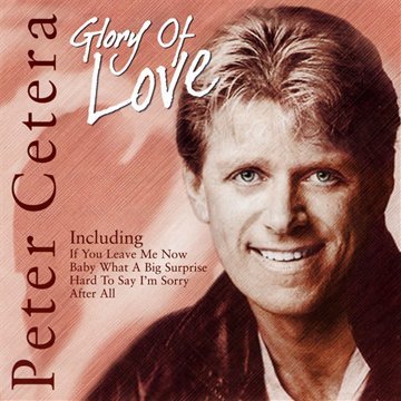 Peter Cetera - Glory of Love: Live - Zortam Music
