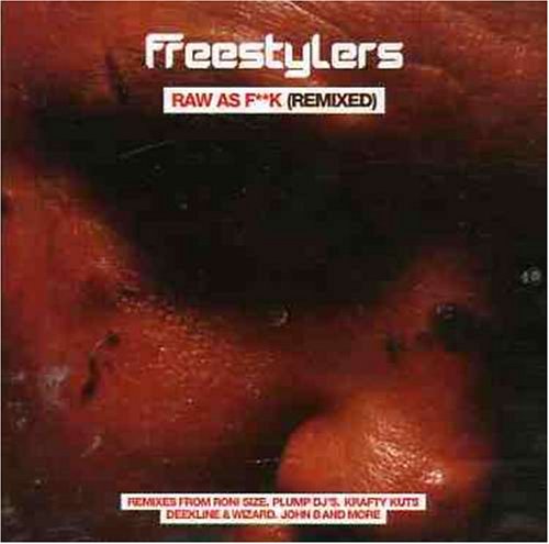 Freestylers - Raw As F*** Remixed - Zortam Music