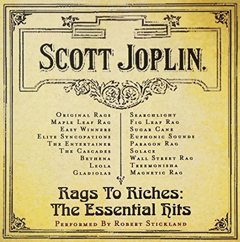 Rags to Riches: The Essential Hits of Scott Joplin