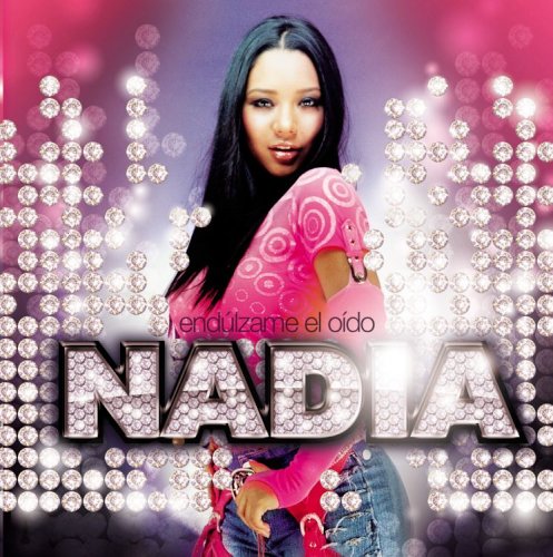 Nadia - Endúlzame El Oído Lyrics - Zortam Music