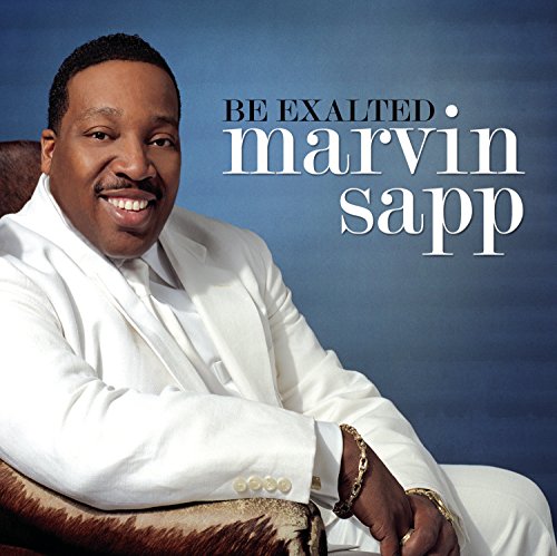 Marvin Sapp - Be Exalted/Clean - Zortam Music