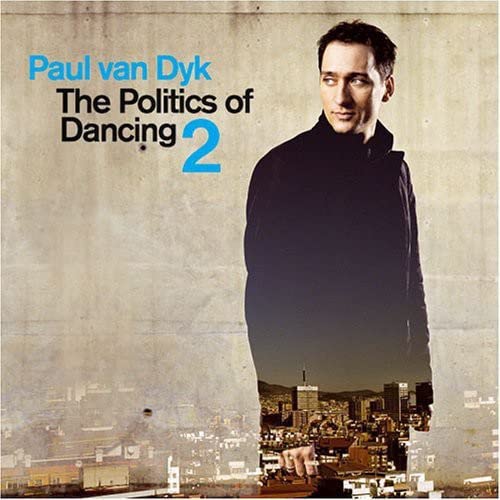 Paul Van Dyk - The Politics Of Dancing (Disc 1) - Zortam Music