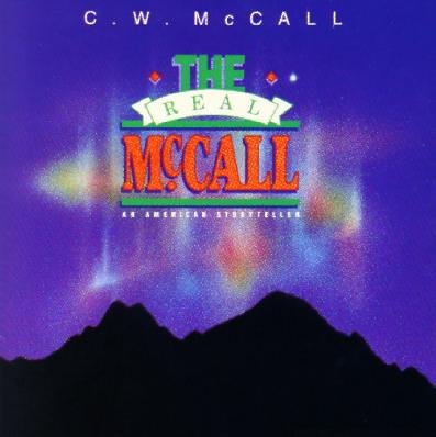 C.W. MCCALL - The Real McCall - Zortam Music