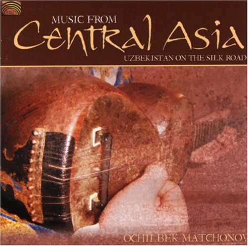 Music from Central Asia Uzbekistan on the Silk Road
