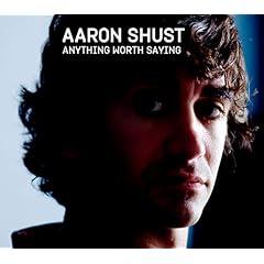 Aaron Shust - Anything Worth Saying