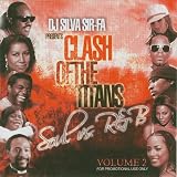 DJ SILVA SIRFA Presents CLASH OF THE TITANS Soul vs. R & B Volume 2 [MIXTAPE] mixtape by 
