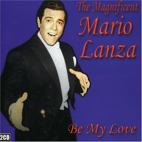 The Magnificent Mario Lanza: Be My Love