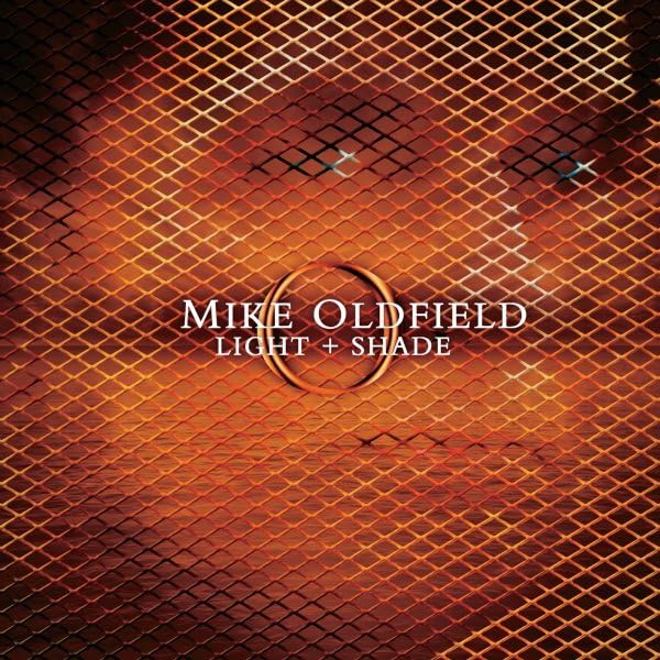 Mike Oldfield - Light + Shade - Zortam Music