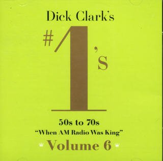 Dick Clark's #1's: 50's to 70's - When AM Radio Was King, Vol 6