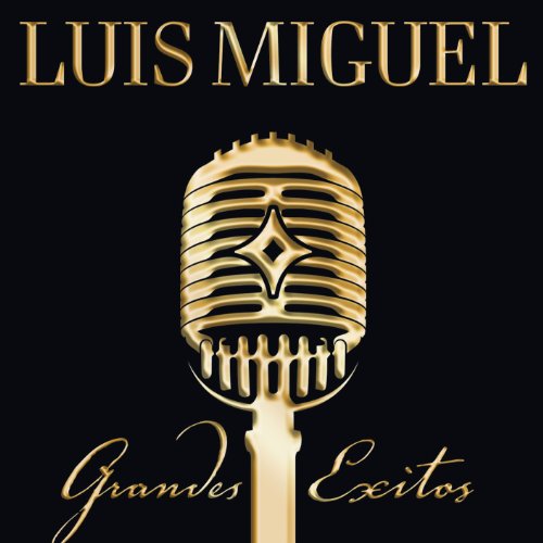 Luis Miguel - Grandes Exitos [CD1] - Zortam Music