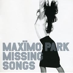 Maximo Park『MISSING SONGS』 Maximo Park『MISSING SONGS』