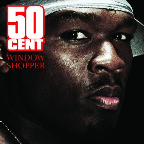 50 Cent - Window Shopper (Advance Single) - Zortam Music