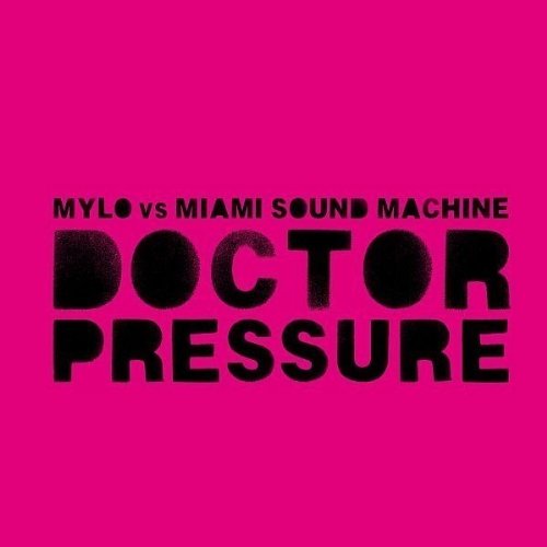 Mylo Vs Miami Sound Machine - Doctor Pressure - Zortam Music