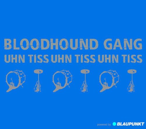 Bloodhound Gang - Uhn Tiss Uhn Tiss Uhn Tiss - Zortam Music