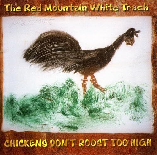 Chickens Don't Roost Too High