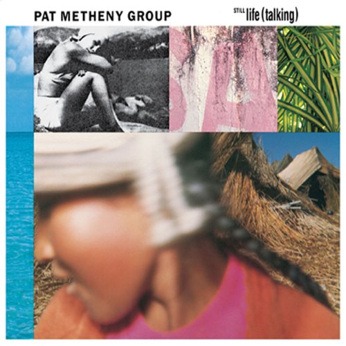 Pat Metheny - Still Life(Talking) - Zortam Music