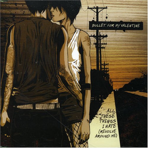 Bullet for My Valentine - All These Things I Hate - Zortam Music