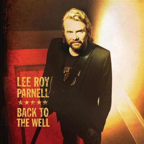 Lee Roy Parnell - Back To The Well - Zortam Music