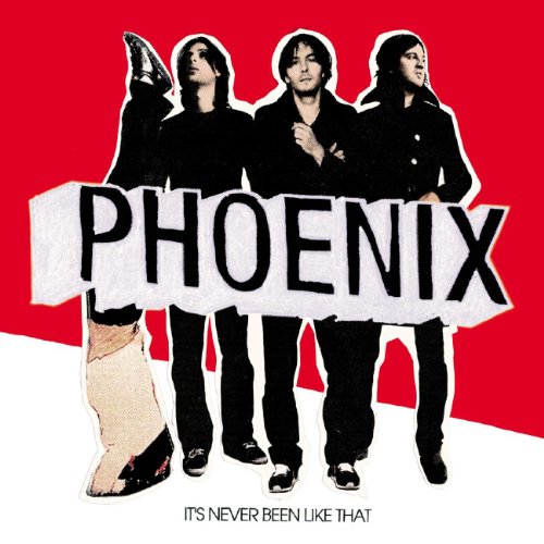 Phoenix - Its Never Been Like That - Zortam Music