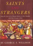 Saints and Strangers : Being the Lives of the Pilgrim Fathers & Their Families, with Their Friends & Foes; & an Account of Their Posthumous Wanderings in Limbo, Their Final Resurrection & Rise to Glory, & the Strange Pilgrimages of Plymouth Rock