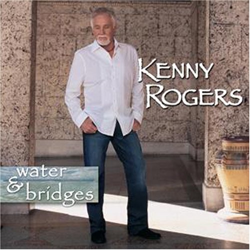KENNY ROGERS - Water and Bridges - Zortam Music