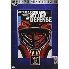 NHLs Masked Men - The Last Line of Defense (Vintage Hockey Collection)