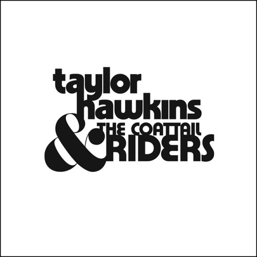 Taylor Hawkins & the Coattail Riders by Taylor Hawkins & the Coattail Riders album cover