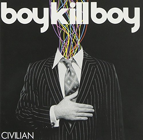 Boy Kill Boy - Civilian (2006) - Zortam Music