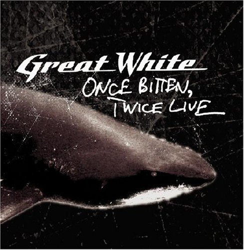 Great White - 2001  Once Bitten Twice Live - Zortam Music