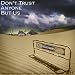 DON’T TRUST ANYONE BUT US