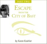 Escape from the City of Bast - Part 2