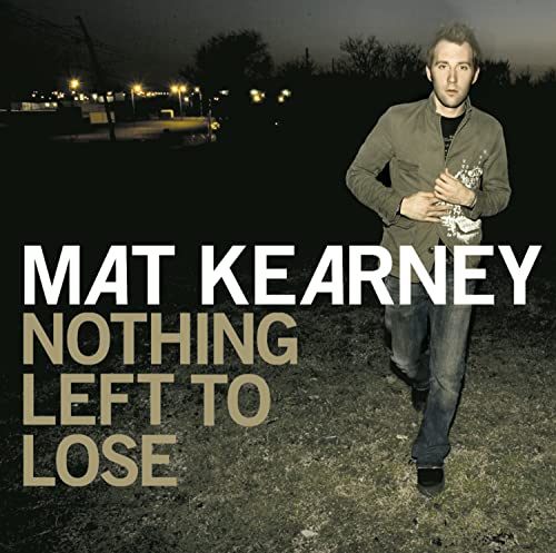 Mat Kearney - Nothing Left To Lose Lyrics - Zortam Music