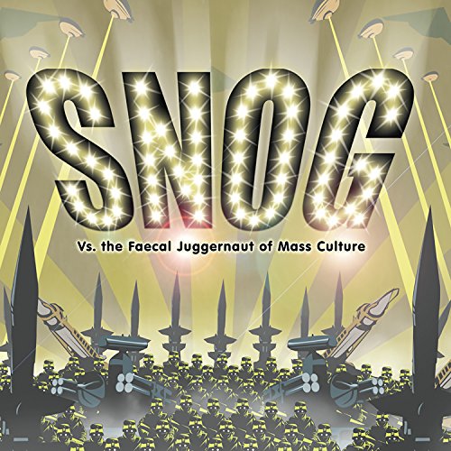 Snog - Vs. The Faecal Juggernaut of Mass Culture - Zortam Music