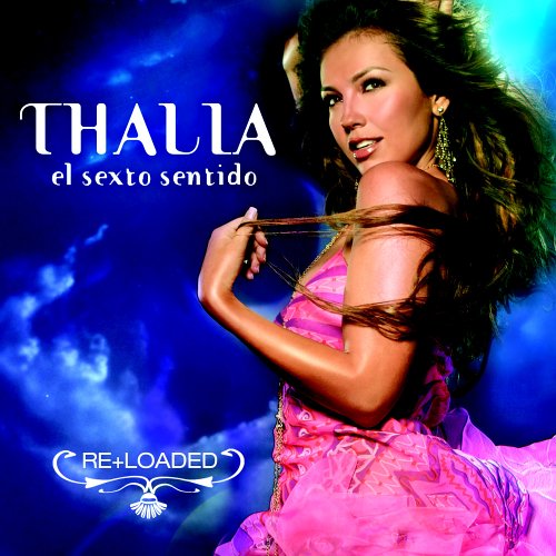 Thalia - El Sexto Sentido Re+Loaded - Zortam Music