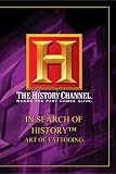 In Search of History - Art of Tattooing (History Channel)