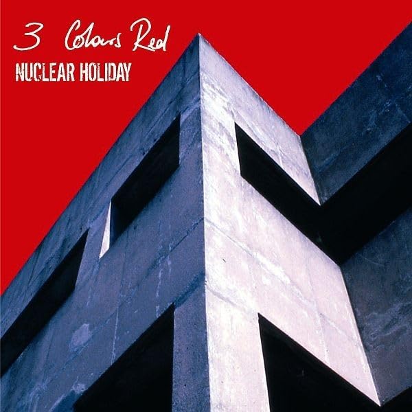 3 Colours Red - Nuclear Holiday Lyrics - Zortam Music