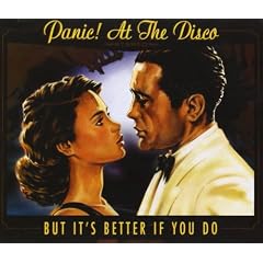Panic! At The Disco - But It`s Better If You Do