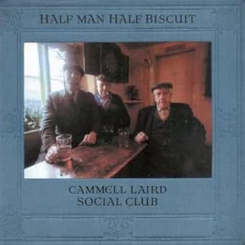 Half Man Half Biscuit - Cammell Laird Social Club - Zortam Music