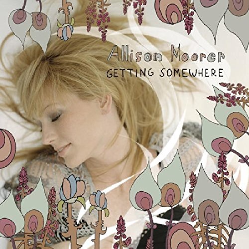 Allison Moorer - Getting Somewhere - Zortam Music