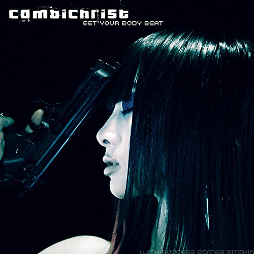 Combichrist - Get Your Body Beat - Zortam Music