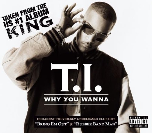 T.I - Why You Wanna - Zortam Music