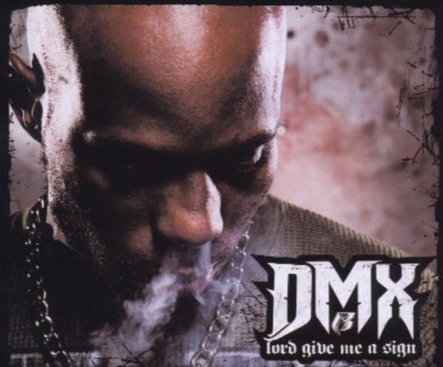 DMX - Lord Give Me A Sign (Album Ver Lyrics - Zortam Music