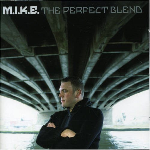 M.I.K.E. - The Perfect Blend - Zortam Music