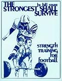 The Strongest Shall Survive: Strength Training for Football