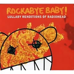 rockabye baby radiohead rockabye baby radiohead